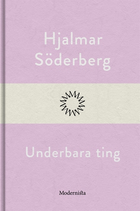 Underbara ting (e-bok) av Hjalmar Söderberg