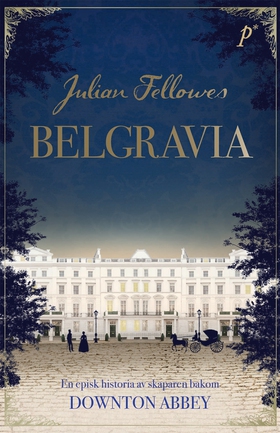 Belgravia (e-bok) av Julian Fellows, Julian Fel