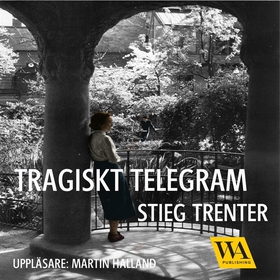 Tragiskt telegram (ljudbok) av Stieg Trenter