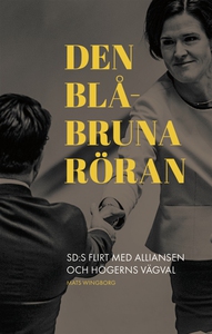 Den blåbruna röran: SD:s flirt med Alliansen oc