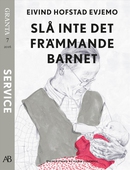 Slå inte det främmande barnet. En e-singel ur Granta #7