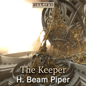 The Keeper (ljudbok) av H. Beam Piper