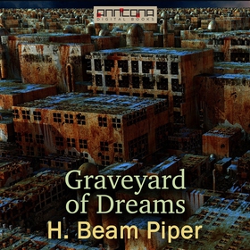 Graveyard of Dreams (ljudbok) av H. Beam Piper