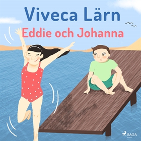 Eddie och Johanna (ljudbok) av Viveca Lärn