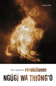 Den upprätta revolutionen (e-bok) av Ngugi wa T