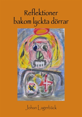 Reflektioner bakom lyckta dörrar (e-bok) av Joh