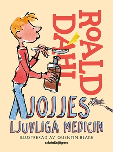 Jojjes ljuvliga medicin (e-bok) av Roald Dahl