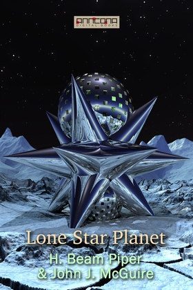 Lone Star Planet (e-bok) av H. Beam Piper, John
