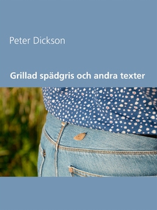 Grillad spädgris och andra texter (e-bok) av P