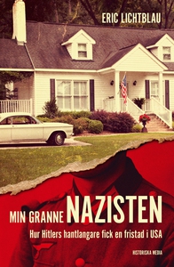 Min granne nazisten. Hur Hitlers hantlangare fi