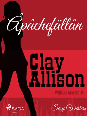 Apachefällan (e-bok) av Clay Allison, William M
