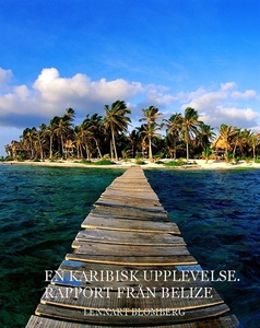 En Karibisk upplevelse. Rapport från Belize (e-