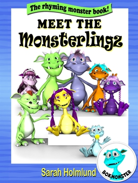 Meet The Monsterlingz (e-bok) av Sarah Holmlund