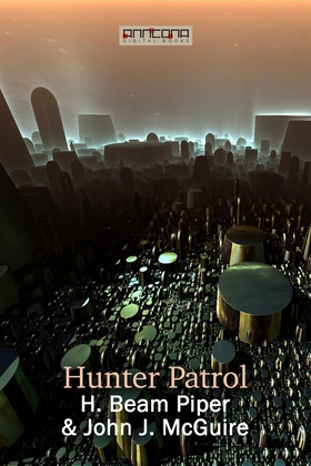 Hunter Patrol (e-bok) av H. Beam Piper, John J 
