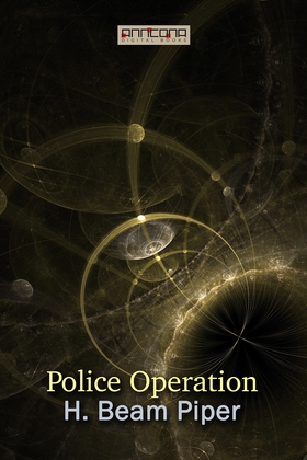 Police Operation (e-bok) av H. Beam Piper