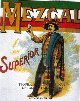 Tequila, Mezcal och Pulque. Det genuint Mexikan