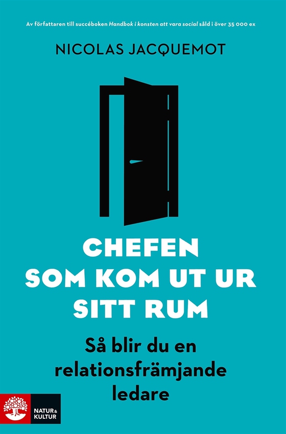 Chefen som kom ut ur sitt rum : så blir du en relationsfrämjande ledare