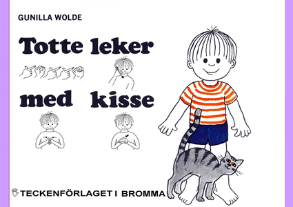 Totte leker med kisse - Barnbok med tecken för