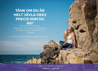 Tänk om du är helt jävla okej precis som du är