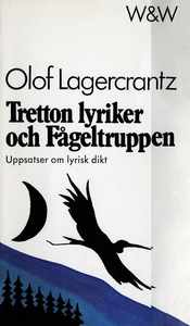 Tretton lyriker och Fågeltruppen : Uppsatser om