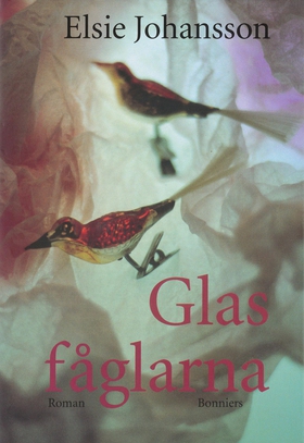 Glasfåglarna (e-bok) av Elsie Johansson