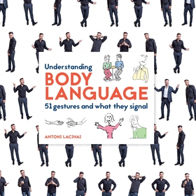 Understanding Body Language: 51 gestures and wh