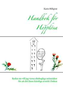 Handbok för Hopplösa: Redan nu vill jag varna o