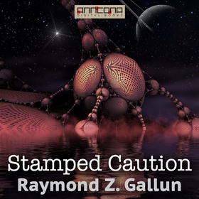 Stamped Caution (ljudbok) av Raymond Z. Gallun