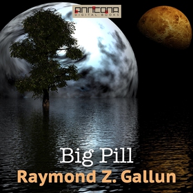 Big Pill (ljudbok) av Raymond Z. Gallun