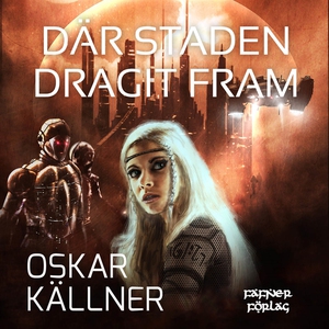 Där staden dragit fram (ljudbok) av Oskar Källn