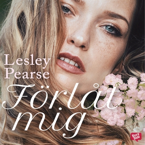 Förlåt mig (ljudbok) av Lesley Pearse