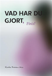 Vad har du gjort Finis? (ljudbok) av Kerstin Bl