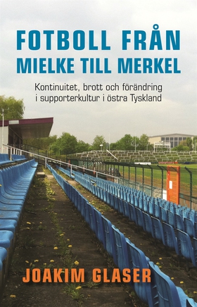 Från Mielke till Merkel (e-bok) av Joakim Glase