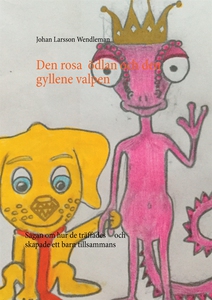 Den Rosa Ödlan och den Gyllene Valpen: Sagan om