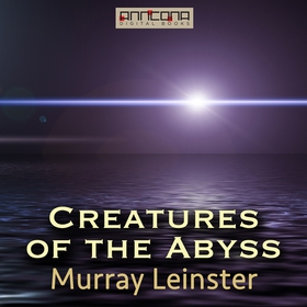 Creatures of the Abyss (ljudbok) av Murray Lein