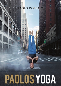 Paolos yoga (e-bok) av Paolo Roberto