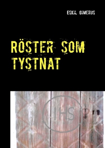 Röster som tystnat: En historia om några av de