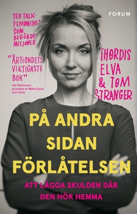 På andra sidan förlåtelsen : Att lägga skulden