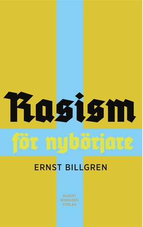 Rasism för nybörjare (e-bok) av Ernst Billgren