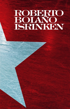 Isrinken (e-bok) av Roberto Bolaño