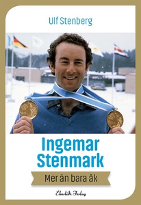 Ingemar Stenmark - mer än bara åk (e-bok) av Ul