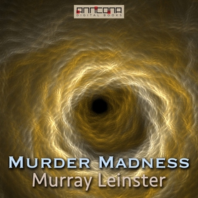 Murder Madness (ljudbok) av Murray Leinster
