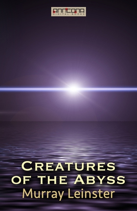 Creatures of the Abyss (e-bok) av Murray Leinst