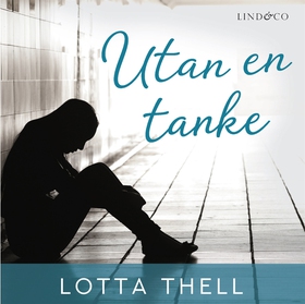 Utan en tanke (e-bok) av Lotta Thell
