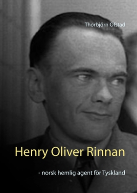 Henry Oliver Rinnan - norsk hemlig agent för Ty