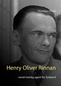 Henry Oliver Rinnan - norsk hemlig agent för Ty