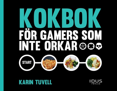 Kokbok för gamers som inte orkar (e-bok) av Kar