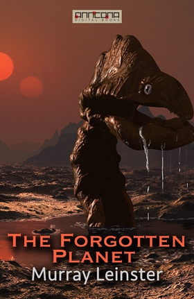 The Forgotten Planet (e-bok) av Murray Leinster