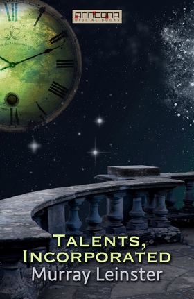 Talents, Incorporated (e-bok) av Murray Leinste