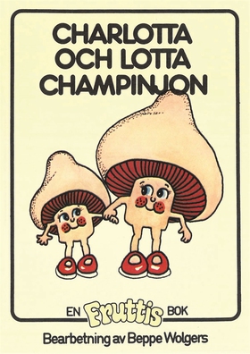 Fruttisarna - Charlotta och Lotta Champinjon (e